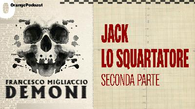 Jack lo Squartatore - Seconda parte Jack lo Squartatore - Seconda parte