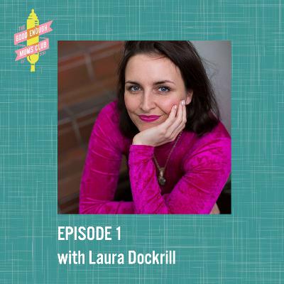 S1: Episode 1 - with Laura Dockrill
