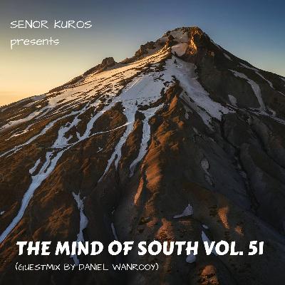 The Mind Of South Volume 51 - GUESTMIX BY DANIEL WANROOY