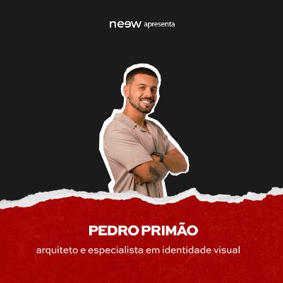 Pedro Primão - Fala sobre medo, e superação e todo o seu processo até a identidade visual.