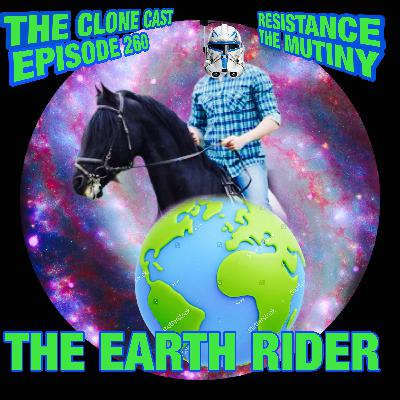 Episode 260: Resistance - The Mutiny - Oh, Earth Rider