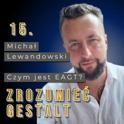 Odc. 15. Czym jest EAGT?