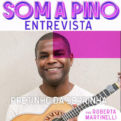 Pretinho da Serrinha: 'De onde eu vim, a caminhada é longa'