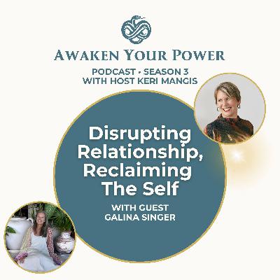 Galina Singer - Disrupting Relationship, Reclaiming the Self