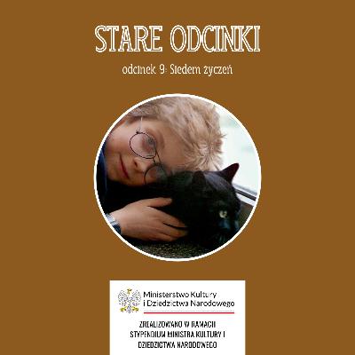 Odcinek 9: Siedem życzeń