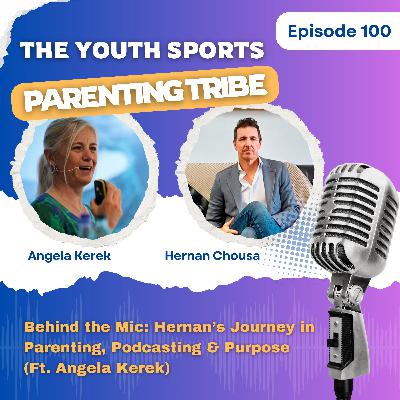 Behind the Mic: Hernan’s Journey in Parenting, Podcasting & Purpose (Ft. Angela Kerek)