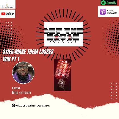 S11E5:Make Them Losses Win Pt.1