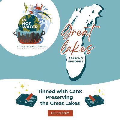 Tinned with Care: Preserving the Great Lakes