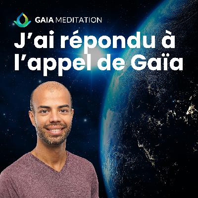 J'ai répondu à l'appel de Gaïa - Stéphane Clément