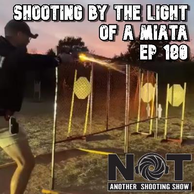 Shooting By the Light of a Miata - Ep 180