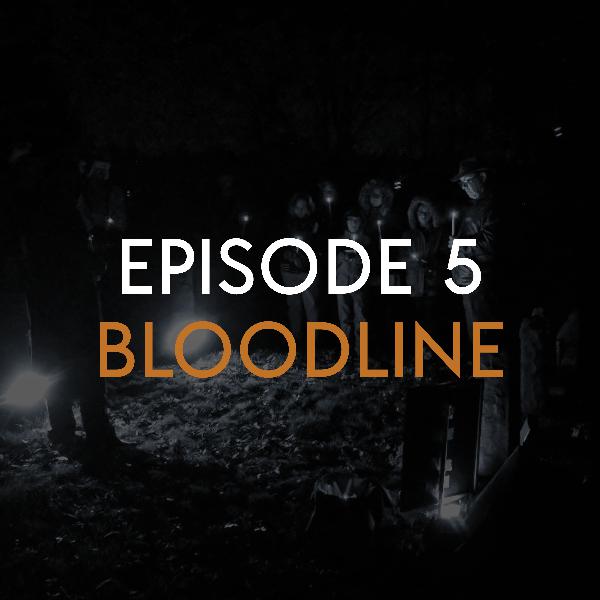 EP 5: Bloodline (PART 1) EP 5: Bloodline (PART 1)
