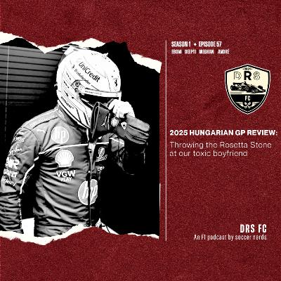 2025 HUNGARIAN GP REVIEW: Throwing the Rosetta Stone at our toxic boyfriend