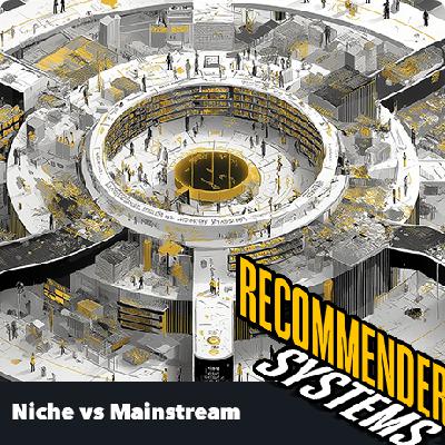 Niche vs Mainstream Niche vs Mainstream
