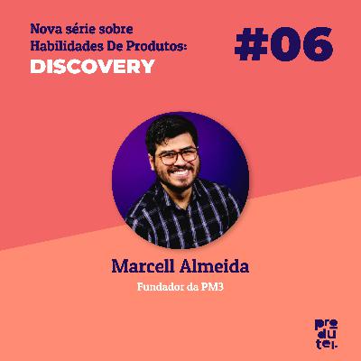 #06 - Habilidades de Produtos: Discovery
