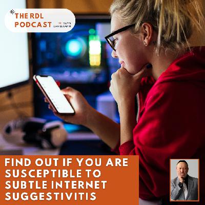 Find Out If You Are Susceptible to Subtle Internet Suggestivitis
