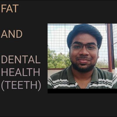 FAT AND DENTAL HEALTH