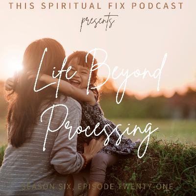 6.21 Life Beyond Processing