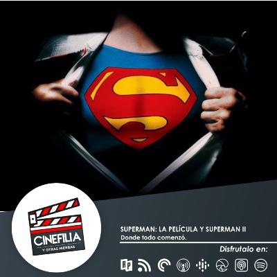 SUPERMAN: LA PELÍCULA Y SUPERMAN 2 | DONDE TODO COMENZÓ
