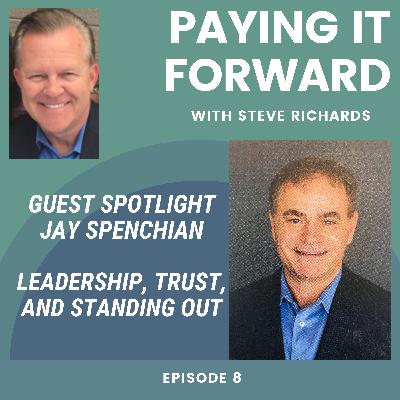 Leadership, Trust, and Standing Out - Jay Spenchian Leadership, Trust, and Standing Out - Jay Spenchian
