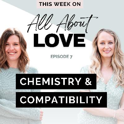 7. All About CHEMISTRY & COMPATIBILITY