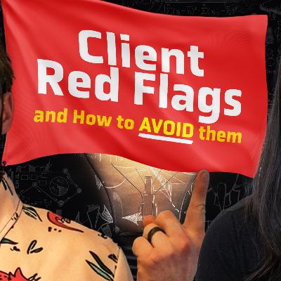 Episode 9: Avoiding Red Client Flags