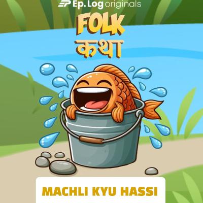 Machli Kyu Hassi