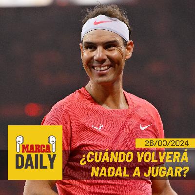¿Cuándo volverá Nadal a una pista de tenis?