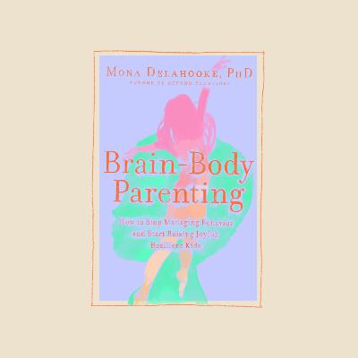 24. Brain-Body Parenthing - Mona Delahooke (La Théorie Polyvagale) - Exploration de livre #4