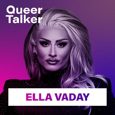 Ella Vaday: West End Roots, Drag Race Realness and Queer Joy at Every Age