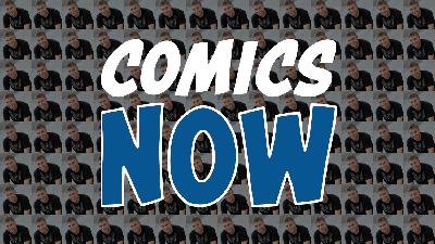 Comics Now Episode 98: Batman News Bud Josh McDonald