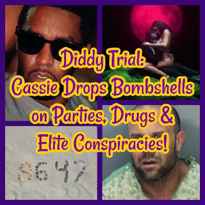 Diddy Trial: Cassie Drops Bombshells on Parties, Drugs & Elite Conspiracies!