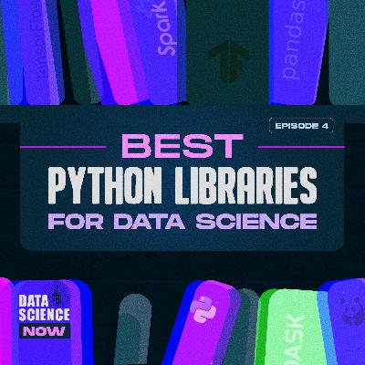 S1:E4 "Best Python Libraries for Data Science"
