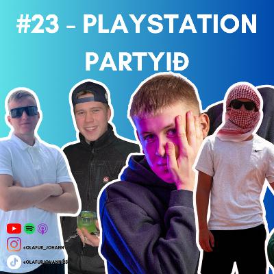 #23 - Playstation Partyið