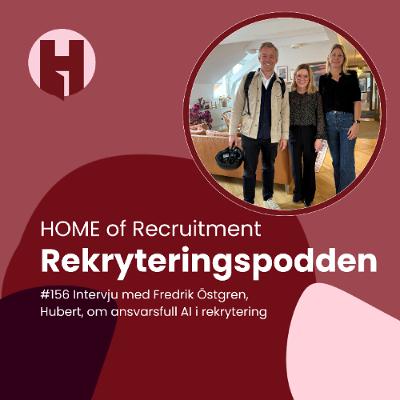 Rekryteringspodden #156, Fredrik Östgren, Hubert, om ansvarsfull AI i rekrytering