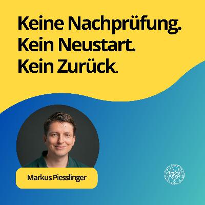 Markus Piesslinger: Keine Nachprüfung. Kein Neustart. Kein Zurück.