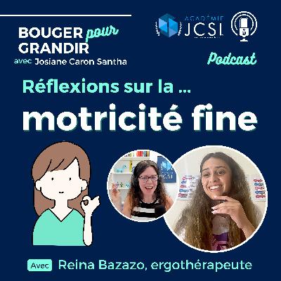 #91 : Pourquoi et comment observer et stimuler la motricité fine entre 6-12 ans avec Reina Bazazo 👌🏻