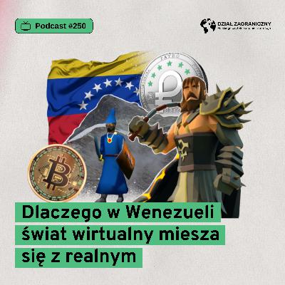 Dlaczego w Wenezueli świat wirtualny miesza się z realnym (Dział Zagraniczny Podcast#250)