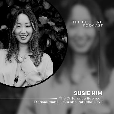The Difference Between Transpersonal Love and Personal Love With Susie Kim