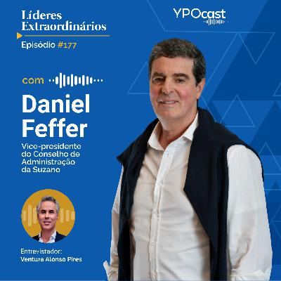 #177 | Liderança, Legado e os Próximos 100 Anos da Suzano: Daniel Feffer