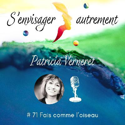 # 71 Fais comme l’oiseau