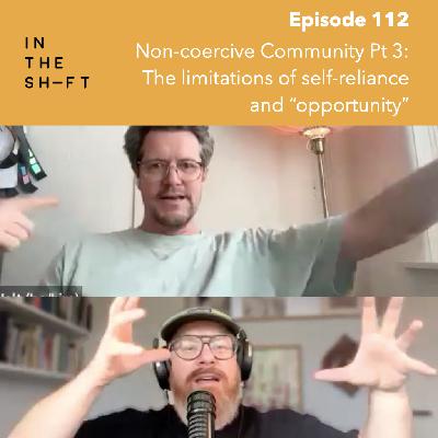 Non-coercive Community Pt 3: The limitations of self-reliance and "opportunity"