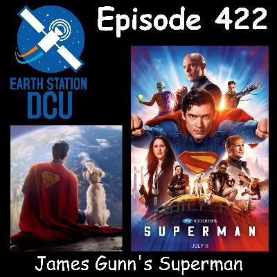 The Earth Station DCU Episode 422 –  James Gunn's Superman
