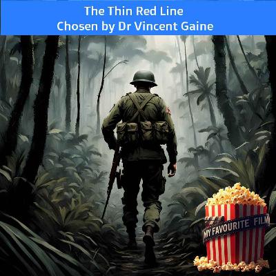 The Thin Red Line chosen by Dr Vincent Gaine The Thin Red Line chosen by Dr Vincent Gaine
