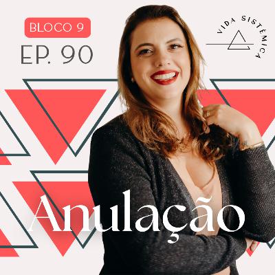 Bl.9 - Ep.90: ANULAÇÃO - Cuidar sem se anular: a linha tênue no amor familiar