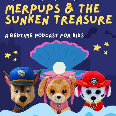 Paw Patrol: Merpups and the Sunken Treasure
