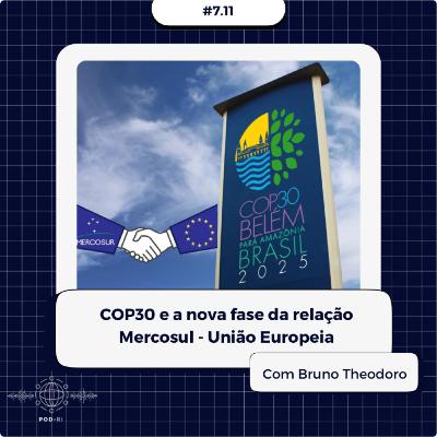 Pod-RI #7.11 - COP 30 e a nova fase da relação Mercosul - União Europeia com Bruno Theodoro Pod-RI #7.11 - COP 30 e a nova fase da relação Mercosul - União Europeia com Bruno Theodoro