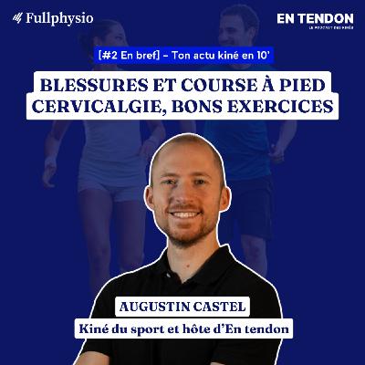 [En bref #2] Blessures en course à pied, cervicalgie et exercices efficaces | Augustin Castel (@castel_physio), kinésithérapeute du sport