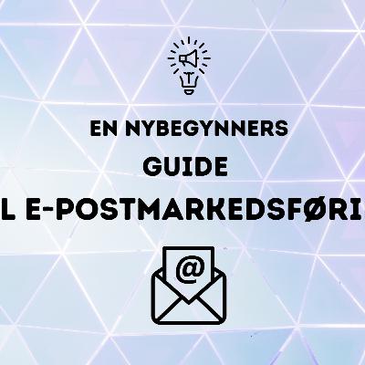 En nybegynners guide til e-postmarkedsføring