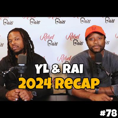 #78 2024 Recap with YL and Rai