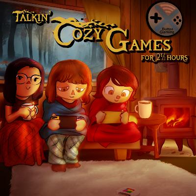 Talking About What We've Been Playing - Cozy Edition Talking About What We've Been Playing - Cozy Edition